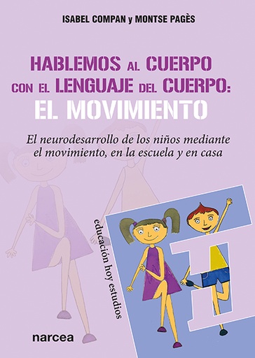 [9788427726772] Hablemos al cuerpo con el lenguaje del cuerpo: el movimiento