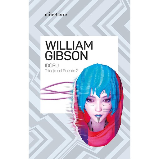 [9788445009482] Trilogía del puente nº 02/03 Idoru