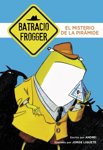 [9788490434338] El misterio de la pirámide (Un caso de Batracio Frogger 1)