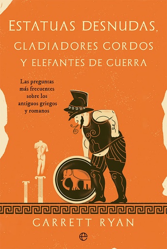 [9788413843377] Estatuas desnudas, gladiadores gordos y elefantes de guerra