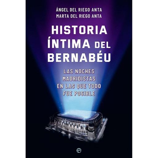 [9788413845722] Historia íntima del Bernabéu