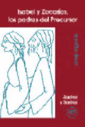 [9788474679939] Isabel y Zacarías, los padres del precursor