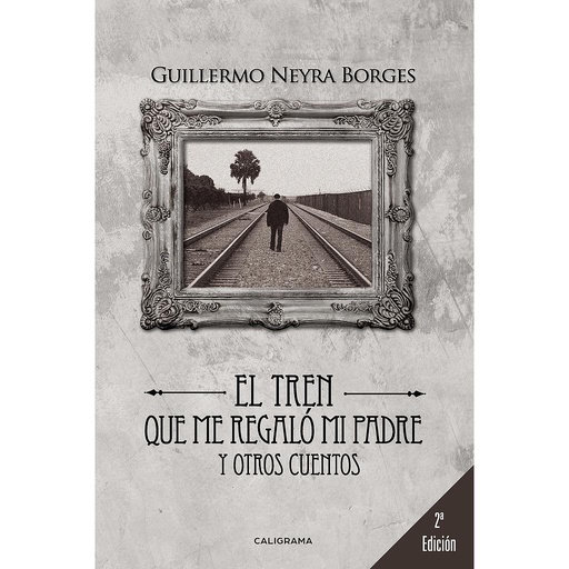 [9788491122081] El tren que me regaló mi padre y otros cuentos