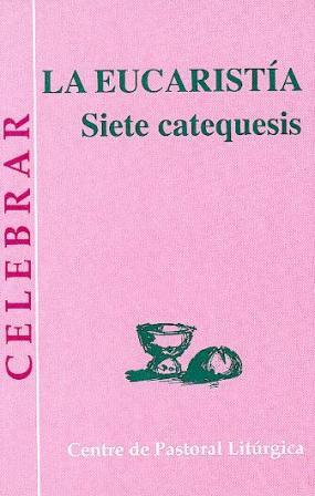 [9788474678925] Eucaristía. Siete Catequesis, La