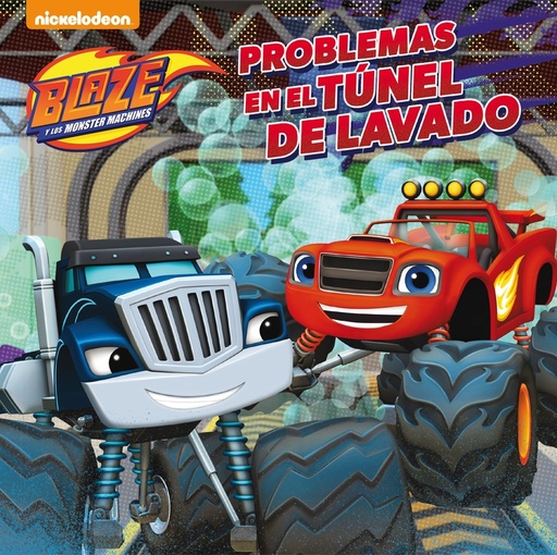[9788448847517] Blaze y los Monster Machines. Un cuento - Problemas en el túnel de lavado