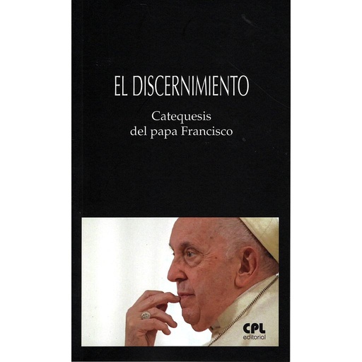 [9788491655466] El discernimiento. Catequesis del papa Francisco