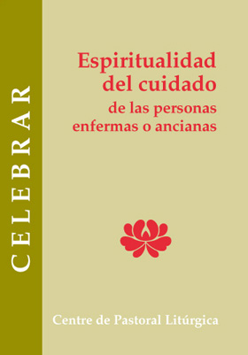 [9788498055030] Espiritualidad del cuidado de las personas enfermas o ancianas