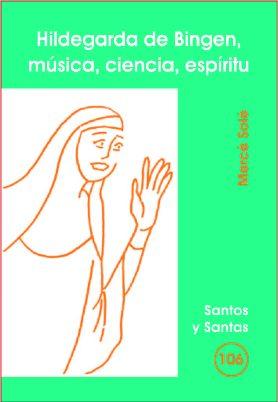 [9788498050523] Hildegarda de Bingen, música, ciencia, espíritu