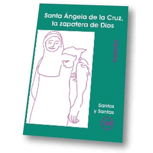 [9788498051896] Santa Ángela de la Cruz, la zapatera de Dios