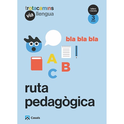Ruta pedagògica Via Llengua 3 anys Tallers i Racons Trotacamins