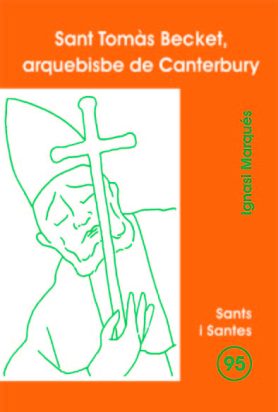 [9788474679847] Sant Tomàs Becket, arquebisbe de Canterbury