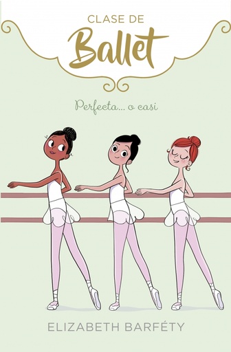 [9788417460419] Perfecta... o casi (Clase de Ballet 2)
