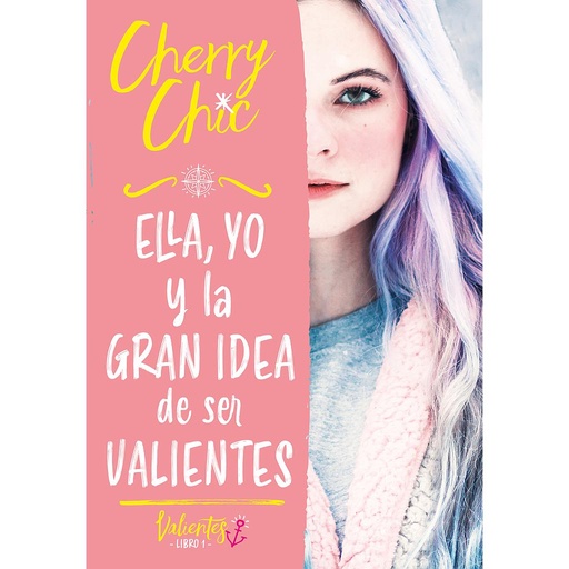 [9788418038686] Ella, yo y la gran idea de ser valientes (Valientes 1)