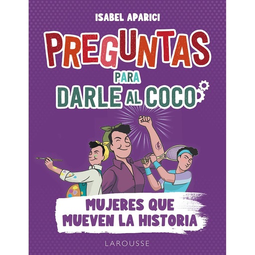 [9788419250278] Preguntas para darle al coco. Mujeres que mueven la historia