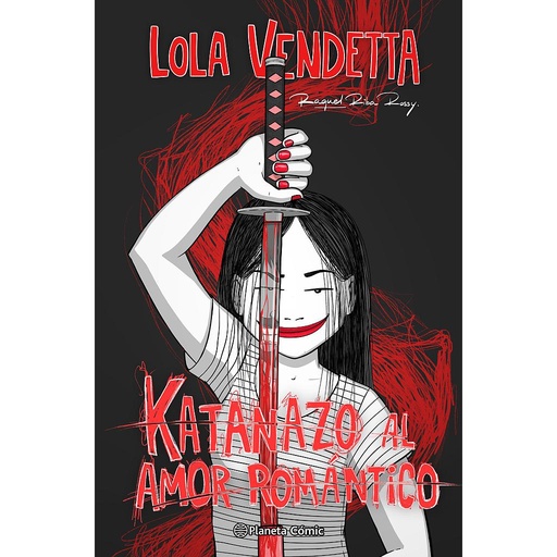 [9788411403719] Lola Vendetta. Katanazo al amor romántico