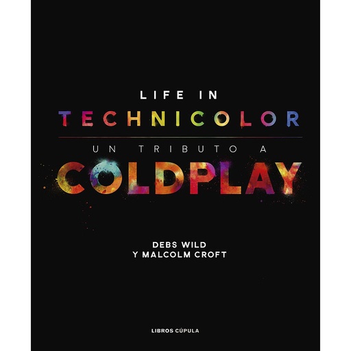 Coldplay. Life in Technicolor