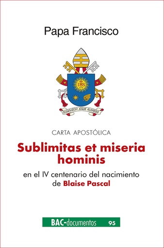 [9788422022961] Sublimitas et miseria hominis. Carta apostólica en el IV centenario del nacimiento de Blaise Pascal