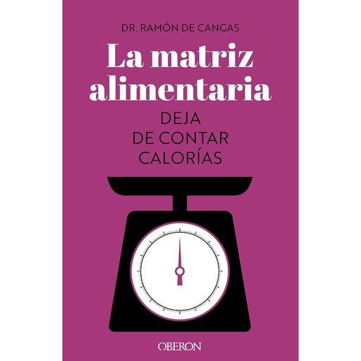 [9788441547414] La matriz alimentaria. Deja de contar calorías