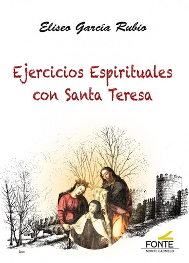 [9788483538722] Ejercicios Espirituales con Santa Teresa