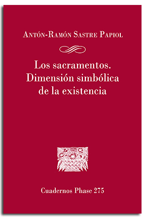 [9788491655930] Los sacramentos. Dimensión simbólica de la existencia