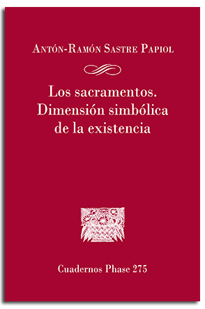 [9788491655930] Los sacramentos. Dimensión simbólica de la existencia