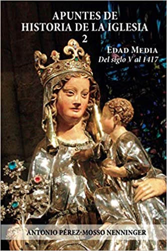 [9788494587443] APUNTES DE HISTORIA DE LA IGLESIA 2 (Edad Media)