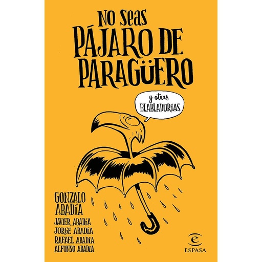 [9788467051407] No seas pájaro de paragüero