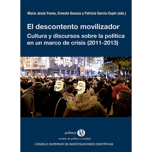 [13445] El descontento movilizador : cultura y discursos sobre la política en un marco de crisis (2011-2013)