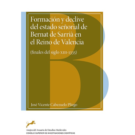 [13895] Formación y declive del estado señorial de Bernat de Sarrià en el Reino de Valencia : (finales del siglo XIII-1335)