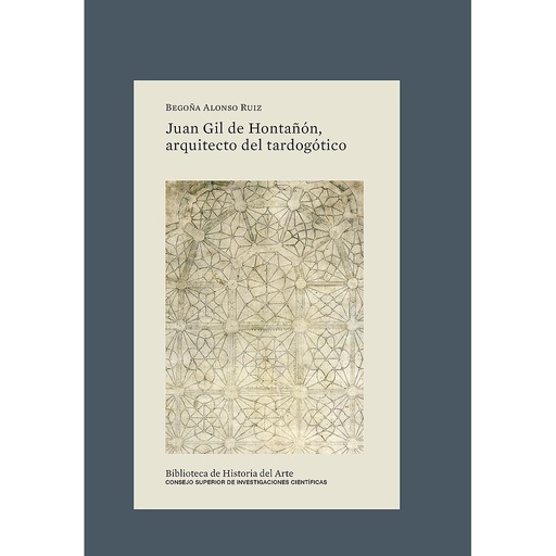 [13930] Juan Gil de Hontañón, arquitecto del tardogótico