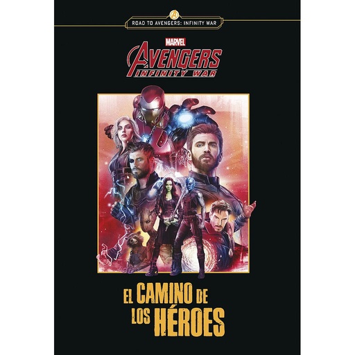 [9788416914302] LOS VENGADORES. INFINITY WAR. EL CAMINO DE LOS HER