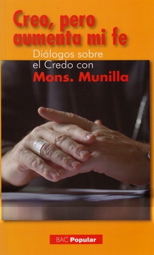 [9788422016014] Creo, pero aumenta mi fe (Diálogos sobre el Credo con Mons. Munilla)