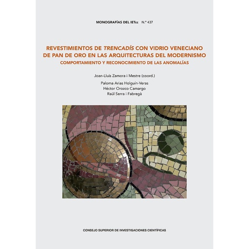 [13925] Revestimientos de trencadís con vidrio veneciano de pan de oro en las arquitecturas del Modernismo : comportamiento y reconocimiento de las anomalías