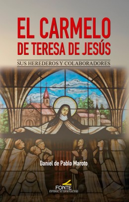 [9788470684807] El Carmelo de Teresa de Jesús