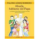 [9788498405149] Abuela, háblame del Papa