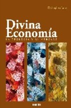 [9788493476038] DIVINA ECONOMIA .LA TEOLOGIA Y EL MERCADO