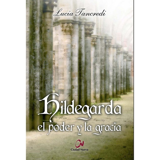 [9788497152693] Hildegarda: el poder y la gracia