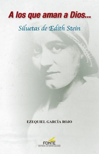 [9788470684913] A los que aman a Dios... Siluetas de Edith Stein