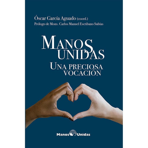 [9788497155465] Manos Unidas. Una preciosa vocación