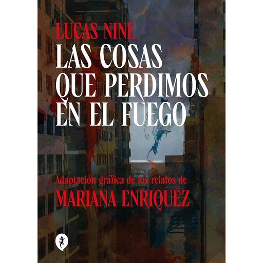 [9788419409256] Las cosas que perdimos en el fuego