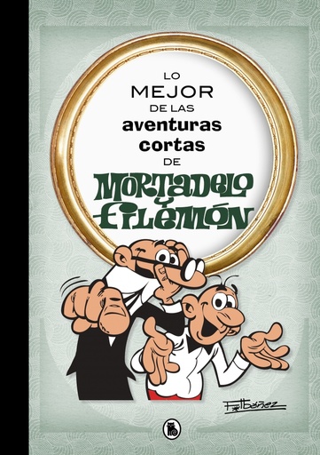 [9788402421555] Lo mejor de las aventuras cortas de Mortadelo y Filemón (Lo mejor de...)
