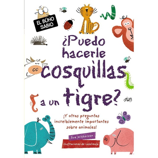 [9788469628799] ¿Puedo hacerle cosquillas a un tigre?