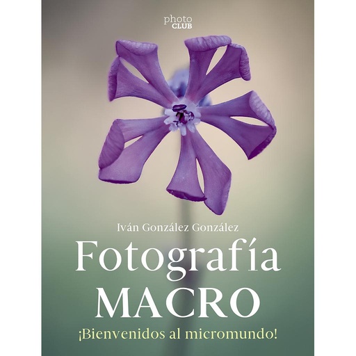 [9788441546189] Fotografía macro. Bienvenido al micromundo