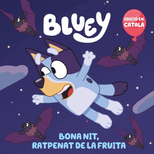 [9788448868468] Bluey. Un conte - Bona nit, ratpenat de la fruita (edició en català)