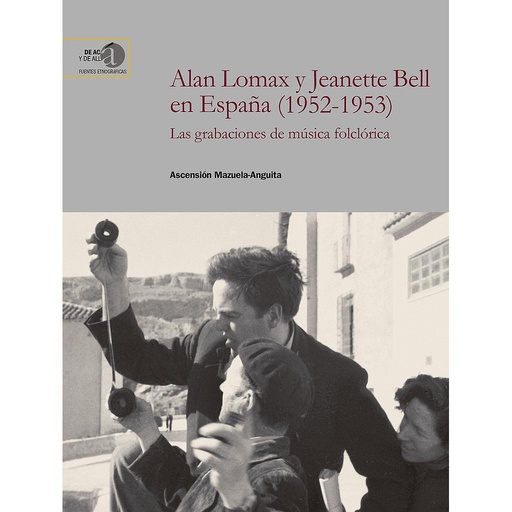 [13569] Alan Lomax y Jeanette Bell en España (1952-1953) : las grabaciones de música folclórica