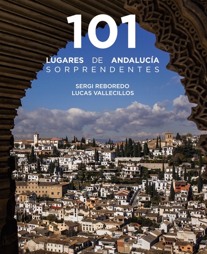 [9788491586029] 101 Lugares de Andalucía sorprendentes