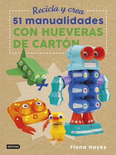 [9788408183266] Recicla y crea. 51 manualidades con hueveras de cartón