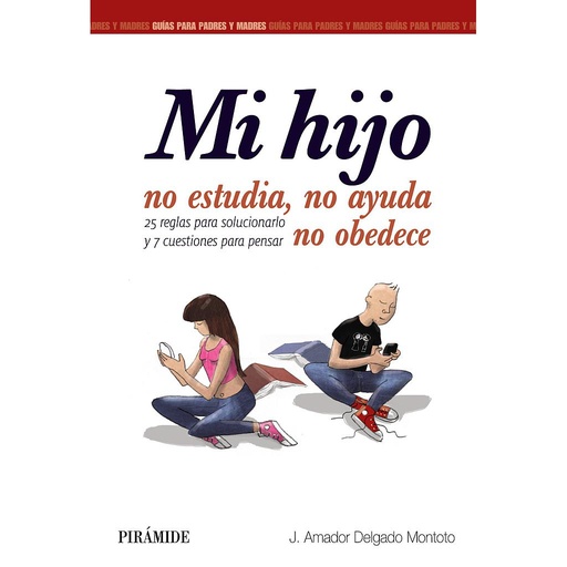 [9788436833515] Mi hijo no estudia, no ayuda, no obedece