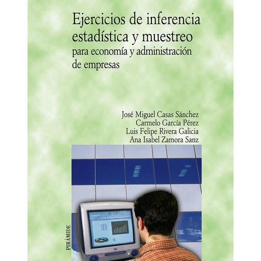 [9788436820683] Ejercicios de inferencia estadística y muestreo para economía y administración de empresas