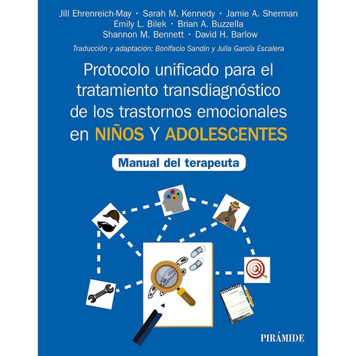 [9788436845556] Protocolo unificado para el tratamiento transdiagnóstico de los trastornos emocionales en niños y adolescentes